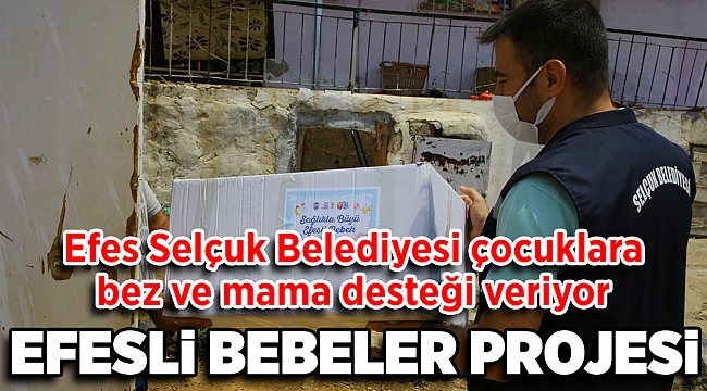 EFESLİ BEBELERE BEZ VE MAMA DESTEĞİ