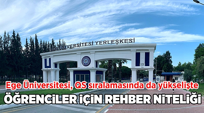 Ege Üniversitesi, QS sıralamasında da yükselişe geçti