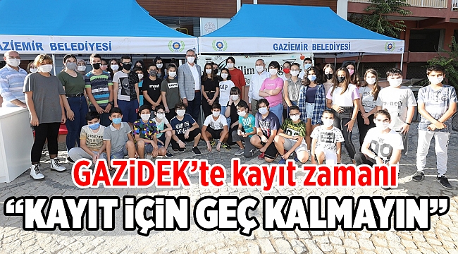 GAZİDEK’te kayıt zamanı
