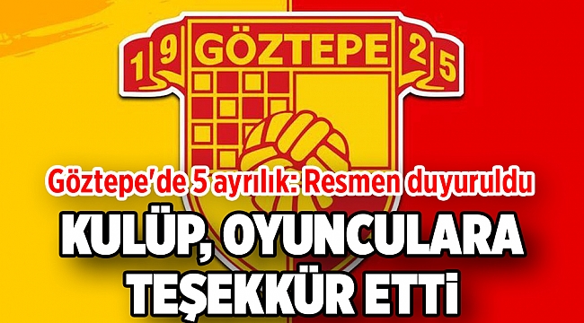 Göztepe'de 5 ayrılık: Resmen duyuruldu