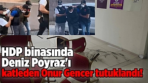 HDP binasında Deniz Poyraz'ı katleden Onur Gencer tutuklandı!
