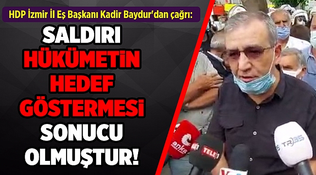 HDP İzmir İl Eş Başkanı Kadir Baydur'dan çağrı: HDP’ye ve demokrasiye sahip çıkın