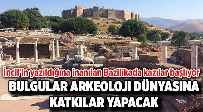 İncil'in yazıldığına inanılan Bazilikada kazılar başlıyor