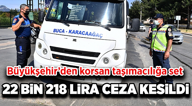 İzmir Büyükşehir Belediyesi’nden korsan taşımacılığa set