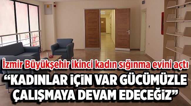 izmir buyuksehir ikinci kadin siginma evini acti gundem gazetem izmir