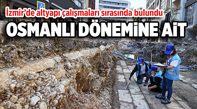 İzmir'de altyapı çalışmaları sırasında Osmanlı dönemine ait bedesten bulundu