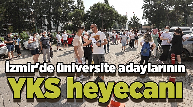 İzmir'de üniversite adaylarının YKS heyecanı