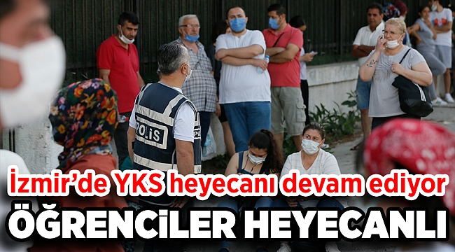 İzmir'de, YKS'nin ikinci oturumu heyecanı