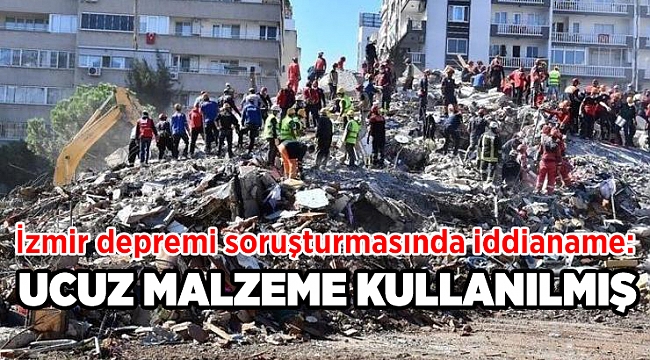 İzmir depremi soruşturmasında iddianame hazırlandı