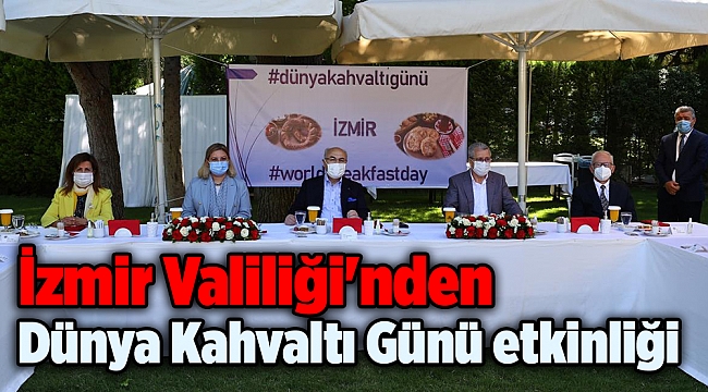 İzmir Valiliği'nin Dünya Kahvaltı Günü etkinliği