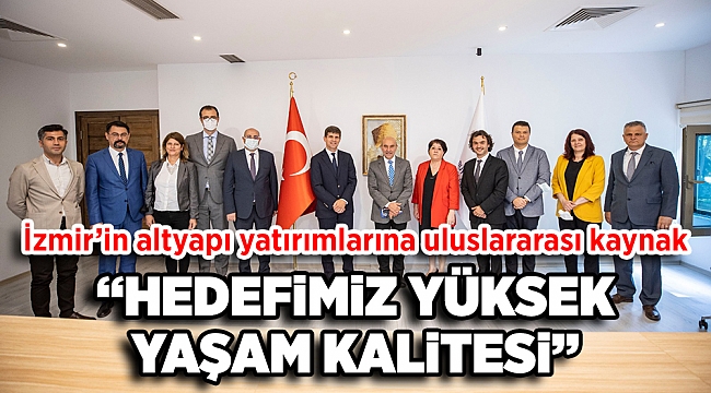 İZSU ile IFC arasında 30 milyon dolarlık kredi sözleşmesi imzalandı, İzmir’in altyapı yatırımlarına uluslararası kaynak