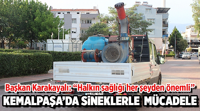 KEMALPAŞA’DA SİNEKLE YOĞUN MÜCADELE