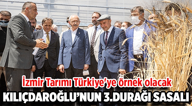 Kılıçdaroğlu’nun İzmir’deki açılış maratonunun üçüncü durağı Sasalı