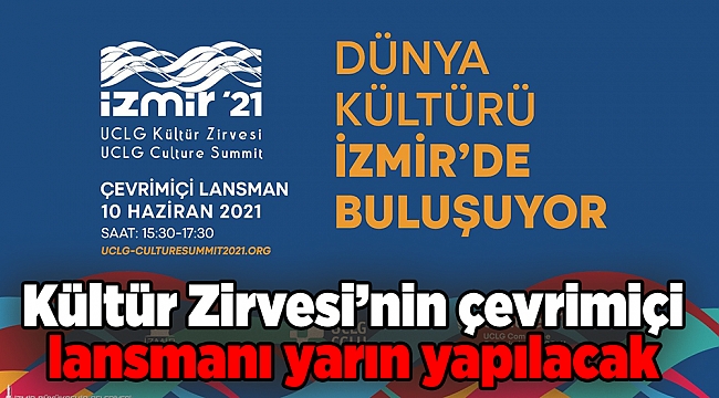 Kültür Zirvesi’nin çevrim içi lansmanı yarın yapılacak