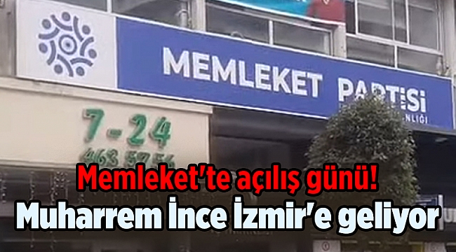 Memleket'te açılış günü! Muharrem İnce İzmir'e geliyor
