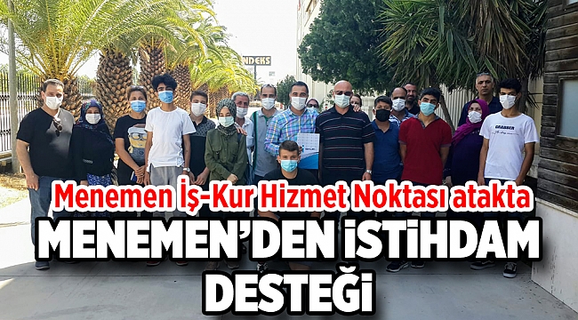 Menemen’den istihdam desteği, Menemen İş-Kur Hizmet Noktası atakta