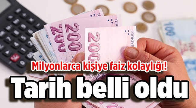 Milyonlarca kişiye faiz kolaylığı! Tarih belli oldu