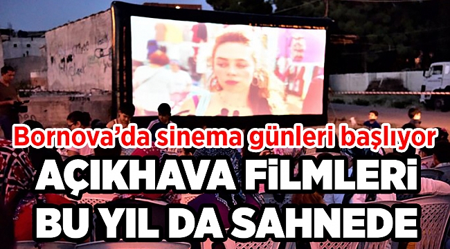 Nostaljik Açıkhava Sinema Günleri Bornova'da başlıyor!
