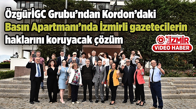 ÖzgürİGC Grubu'ndan Kordon'daki Basın Apartmanı'nda İzmirli gazetecilerin haklarını koruyacak çözüm