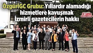 ÖzgürİGC Grubu: Yıllardır alamadığı hizmetlere kavuşmak İzmirli gazetecilerin hakkı