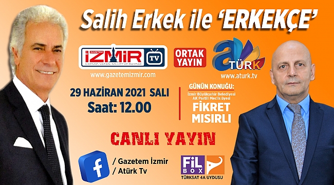 Salih Erkek ile Erkekçe programı Mısırlı'yı konuk ediyor...