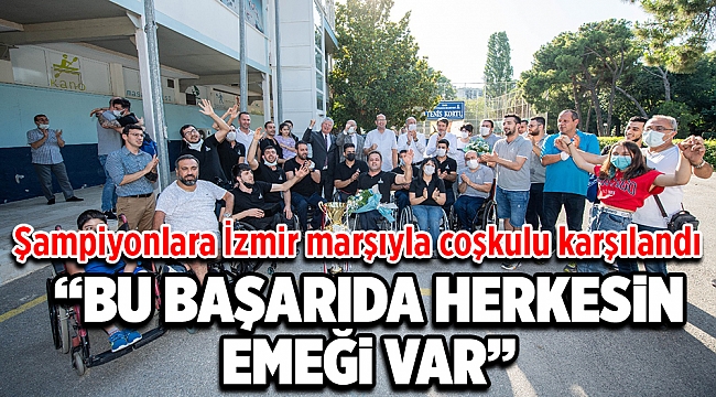 Şampiyonlara İzmir marşıyla coşkulu karşılama