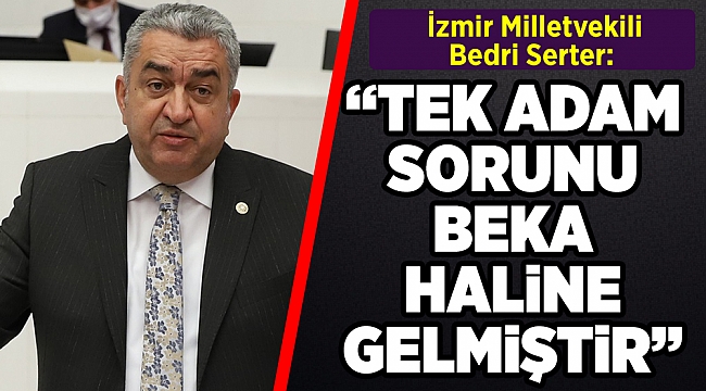 Serter'den İktidara MKEK tepkisi: "MKEK'i satışa çıkarmaya hazırlanıyorlar, Tek adam rejimi beka sorunu haline gelmiştir"