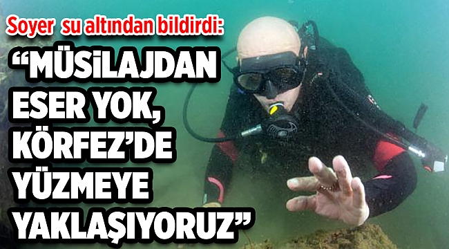 Soyer, su altından bildirdi: Müsilajdan eser yok, Körfez'de yüzmeye yaklaşıyoruz!