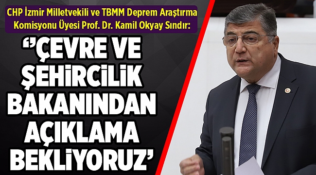 TBMM Deprem Araştırma Komisyonu Üyesi Sındır, "TOKİ tarafından yapılan konutları kim denetliyor?