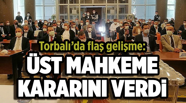 Torbalı’da flaş gelişme: Üst mahkeme kararını verdi