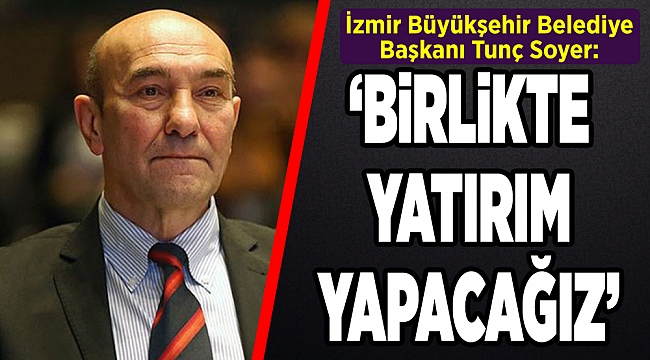 Tüm kültürler İzmir'de buluşacak! Soyer: Ortak geleceği yaratacağız