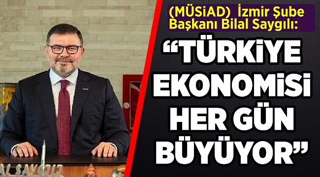 Türkiye Büyüyor, Güçleniyor  ·      Ekonomiye Güvenin Teyidi