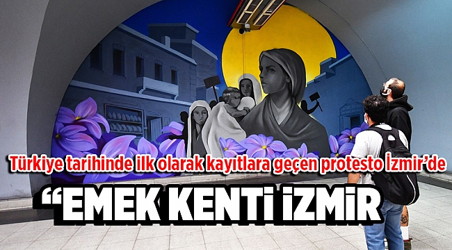 Türkiye’nin ilk kadın protestosu İzmir'de ölümsüzleşti