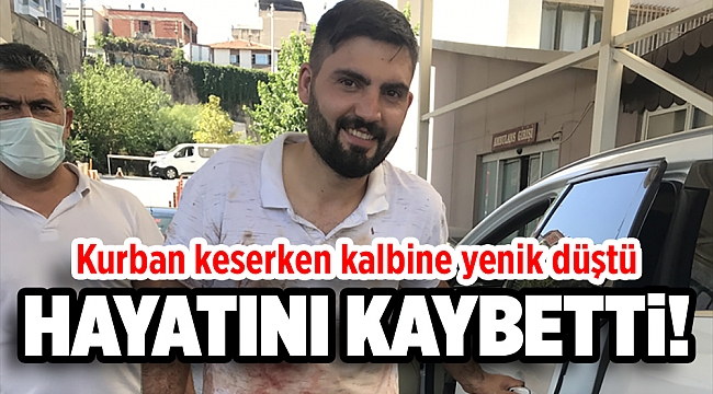 Acemi kasaplar yine hastanelik oldu! Bir vatandaş kalbine yenik düştü