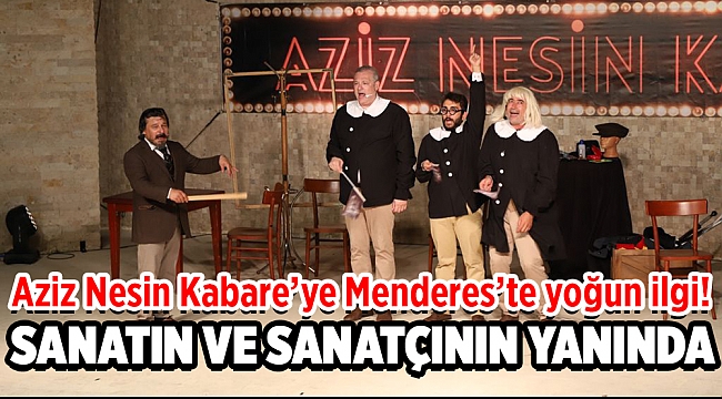 Aziz Nesin Kabare’ye Menderes’te Yoğun İlgi