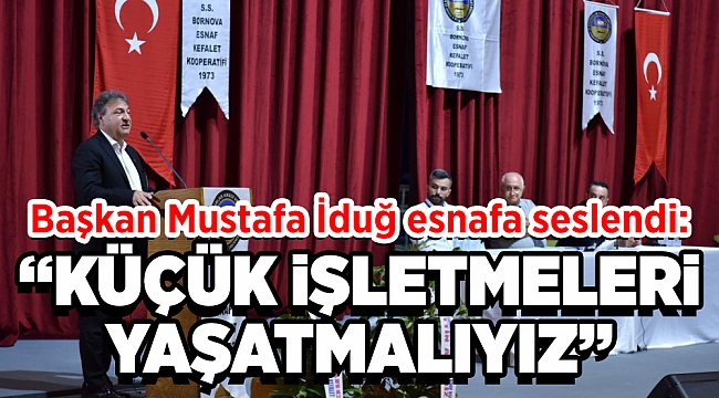 Başkan İduğ’dan esnafa: “Ekonomi ve istihdamın yükü sizlerin üzerinde”