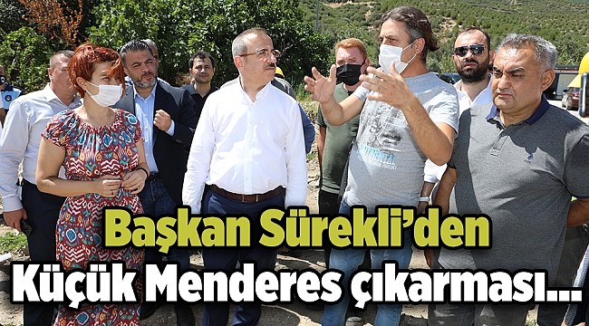 Başkan Sürekli’den Küçük Menderes çıkarması…