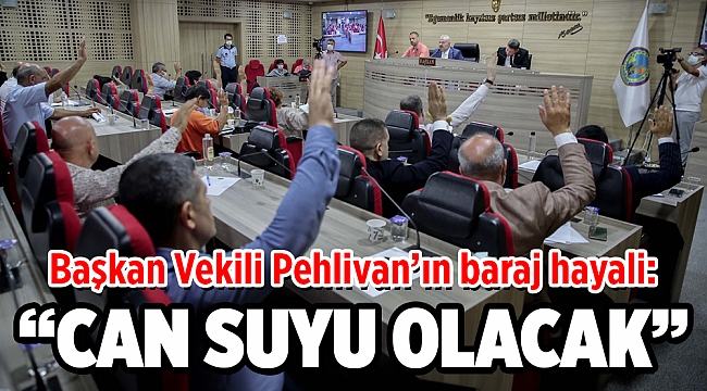 Başkan Vekili Pehlivan’ın baraj hayali: Ankara’yı mesken tutacağım