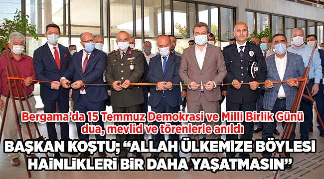 Bergama’da 15 Temmuz Demokrasi ve Milli Birlik Günü dua, mevlid ve törenlerle anıldı