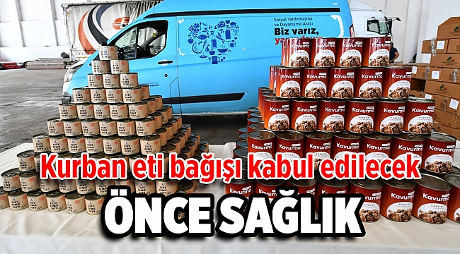 "Biz Varız" Dayanışması kapsamında kurban eti bağışı kabul edilecek