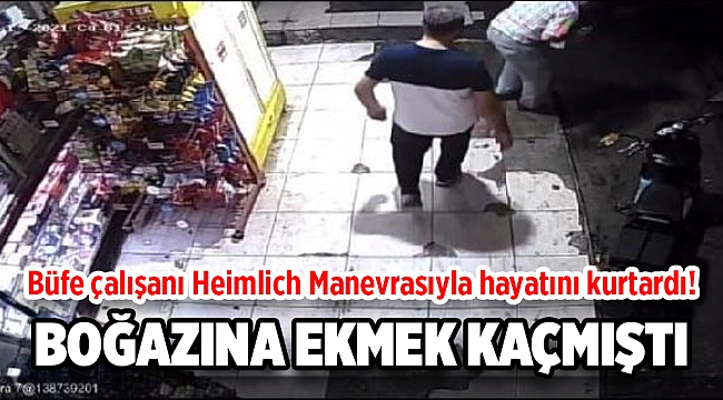 Boğazına ekmek kaçtı: Heimlich manevrasıyla hayata tutundu