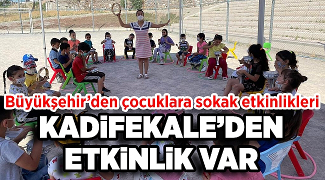 Büyükşehir’den çocuklara sokak etkinlikleri