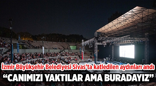 Büyükşehir Sivas’ta katledilen aydınları andı