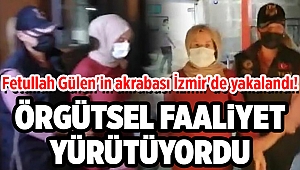 Fetullah Gülen'in akrabası İzmir'de yakalandı!