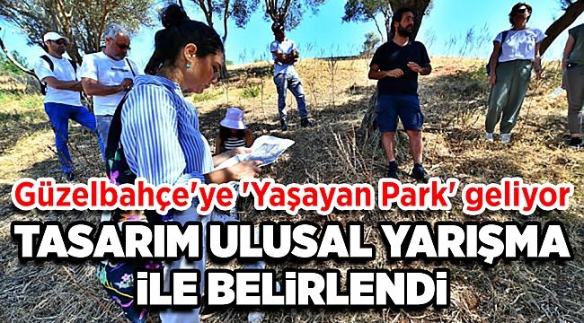 Güzelbahçe'ye 'Yaşayan Park' geliyor