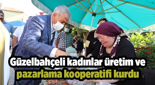 Güzelbahçeli kadınlar üretim ve pazarlama kooperatifi kurdu