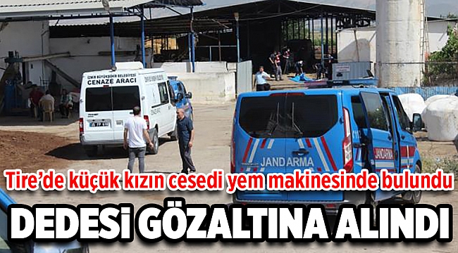 İzmir'de 5 yaşındaki kız çocuğunun cesedi yem karma makinesinde bulundu