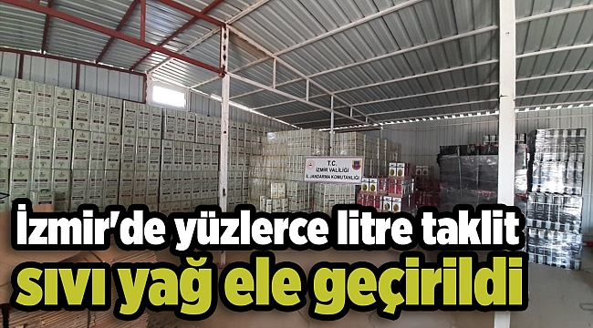 İzmir&#039;de yüzlerce litre taklit sıvı yağ ele geçirildi