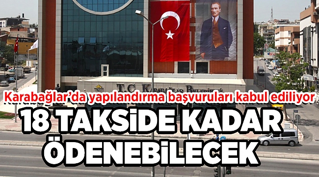 Karabağlar’da yapılandırma başvuruları kabul ediliyor: 18 takside kadar ödenebilecek