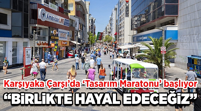 Karşıyaka Çarşı’da ‘Tasarım Maratonu’ başlıyor